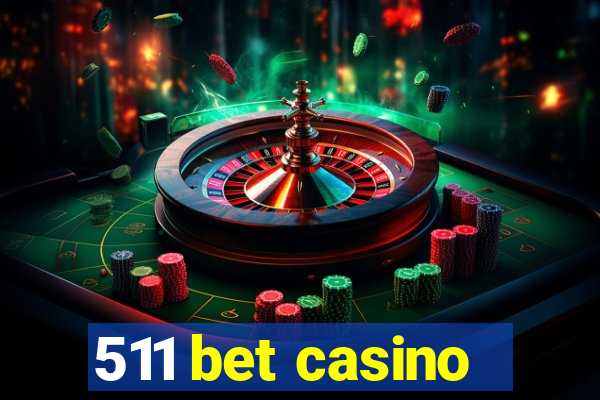 511 bet casino